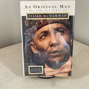 Original Man The Life and Times of Elijah Muhammad by Claude Andrew Clegg III HB